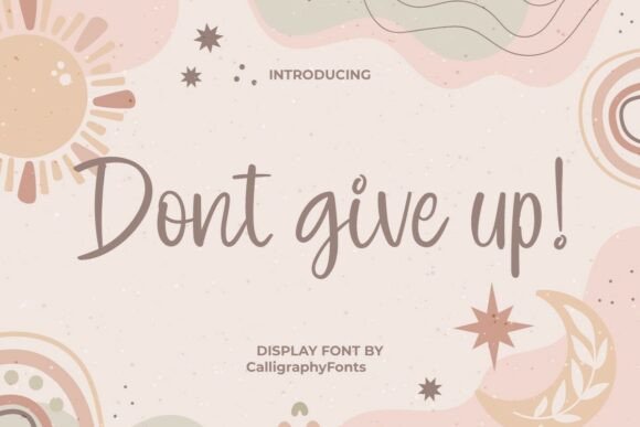 Dont Give Up: A Resilient Script Font for Editorial Design