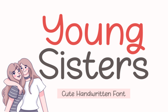 Young Sisters: The Handwritten Font That Warms Up Your Brand